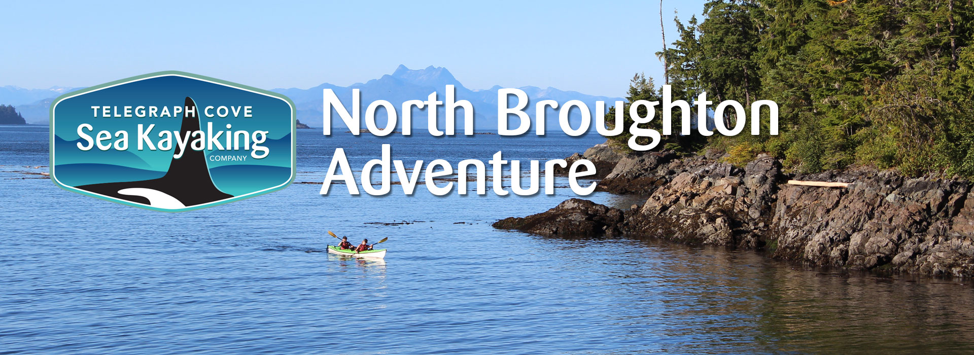 North Broughton Nomad 6 day / 5 nights Sea Kayak Adventure - Classic Trip through the Broughton Marine Park